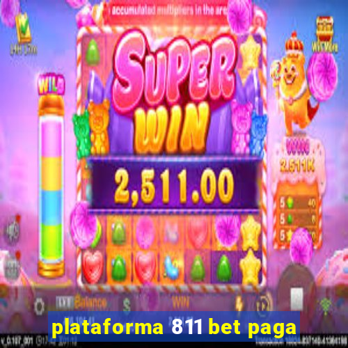 plataforma 811 bet paga